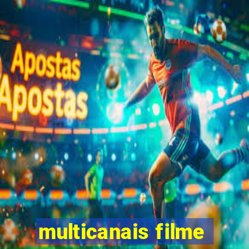 multicanais filme